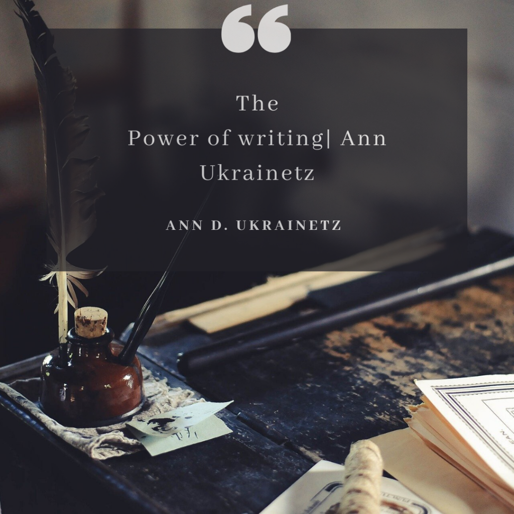 The Power of writing| Ann Ukrainetz

