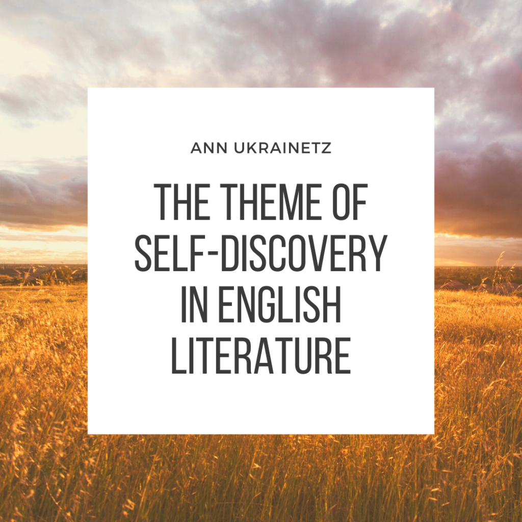 Ann Ukrainetz | The theme of self-discovery in English literature